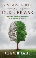 Seven Prophets and the Culture War: Undoing the Philosophies of a World in Crisis - Alexandre Havard - Scepter (Paperback)