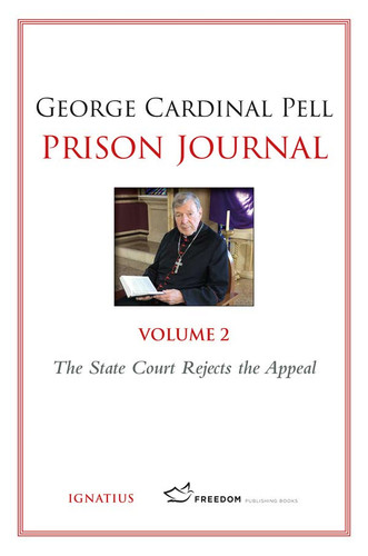 Prison Journal, Volume 2: The State Court Rejects the Appeal - George Cardinal Pell - Ignatius Press (Paperback)