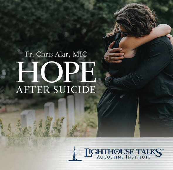 Hope After Suicide - Fr Chris Alar, MIC - Lighthouse Talks (CD)