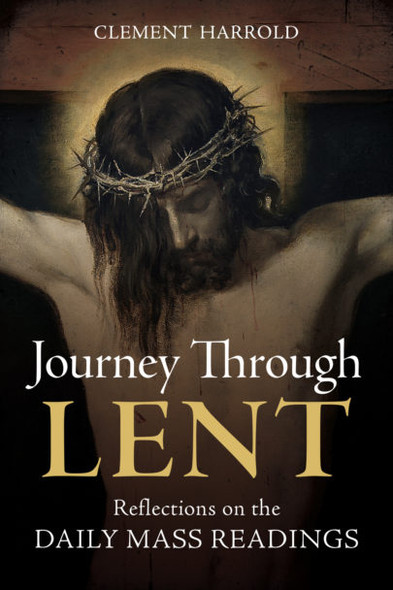 Journey Through Lent: Reflections on the Daily Mass Readings - Clement Harold - Emmaus Road (Paperback)