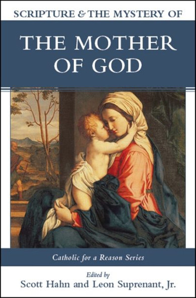 Scripture & The Mystery of the Mother of God - Catholic for a Reason Series - Emmaus Road (Hardcover)