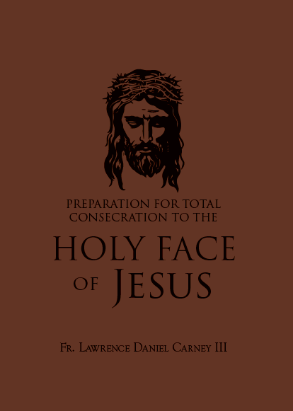 Preparation For Total Consecration To The Holy Face of Jesus - Fr. Lawrence Daniel Carney III - TAN - (Paperback)