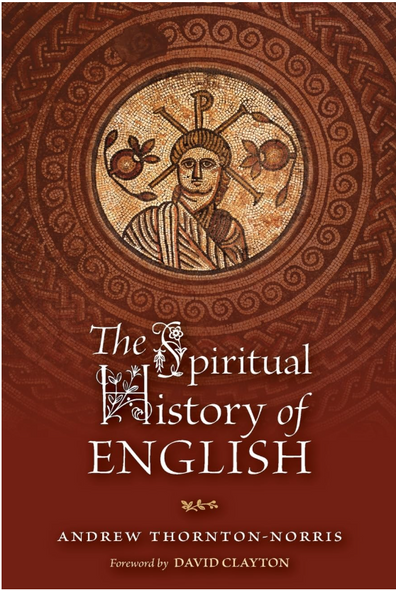 The Spiritual History of English - Andrew Thornton-Norris - OS Justi Press (Paperback)