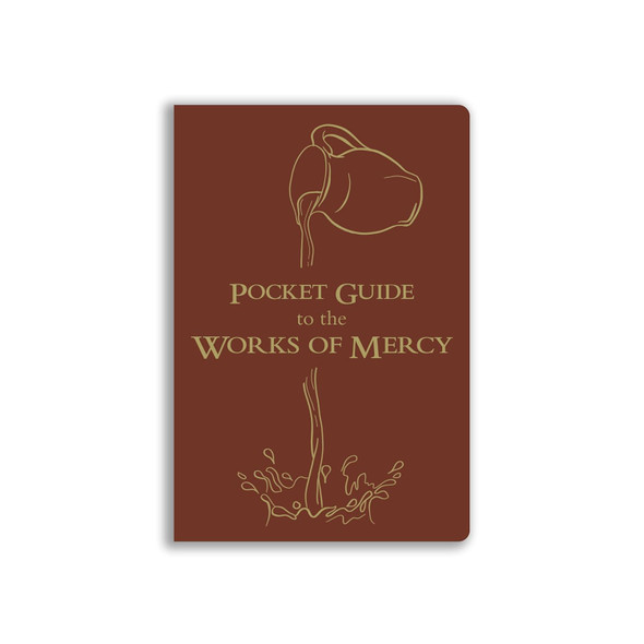 Pocket Guide to the Works Of Mercy - Claire Couche, Neena Gaynor, Elizabeth Santorum, Marcolini - Ascension Press