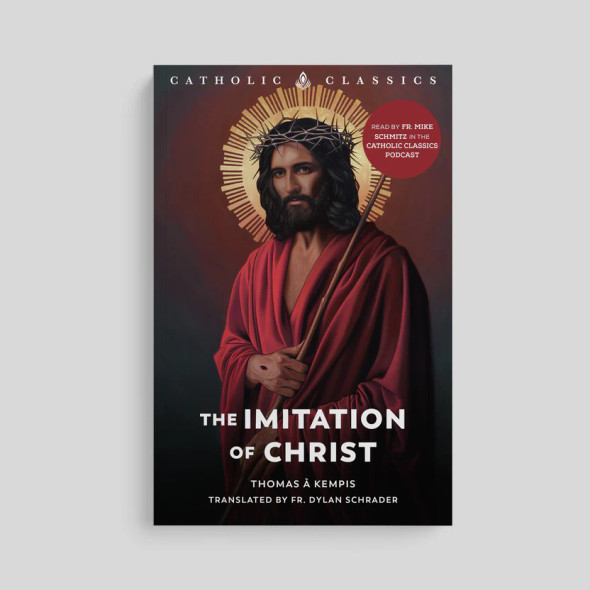 The Imitation of Christ (Catholic Classics) - Thomas A Kempis - Ascension (Paperback)