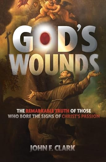 God's Wounds - John Clark - Catholic Answers (Paperback)