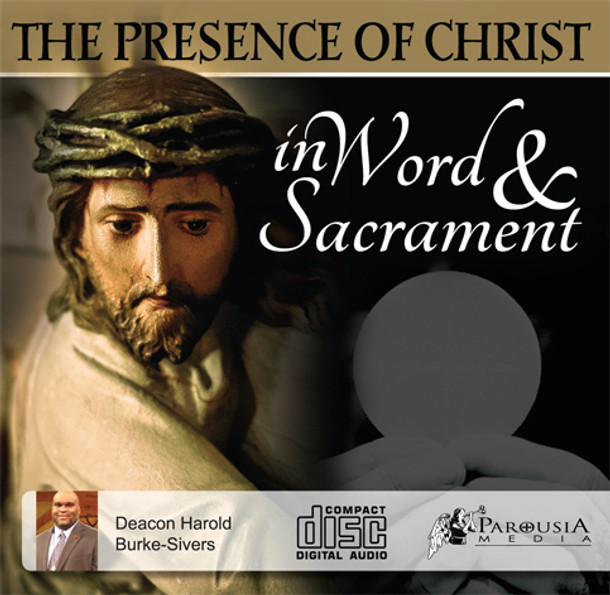The Presence of Christ in Word and Sacrament (CD)