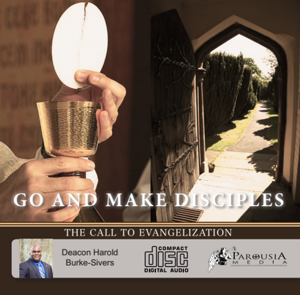 Go and Make Disciples: Call to Evangelization - Deacon Harold Burke-Sivers (CD)