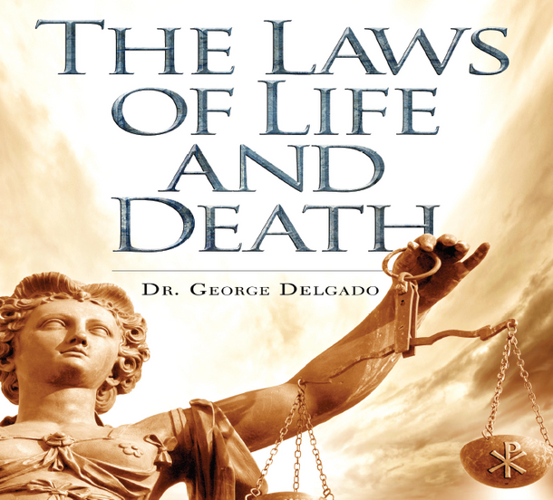 The Laws of Life and Death - Dr. George Delgado - Catholic Answers (2 CD Set)