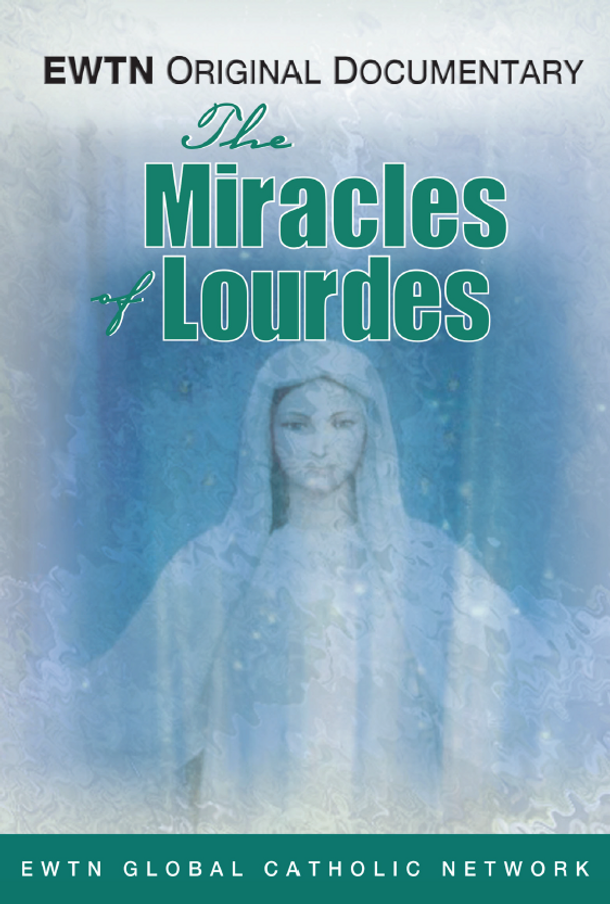 The Miracles of Lourdes - EWTN Original Documentary - EWTN (DVD)