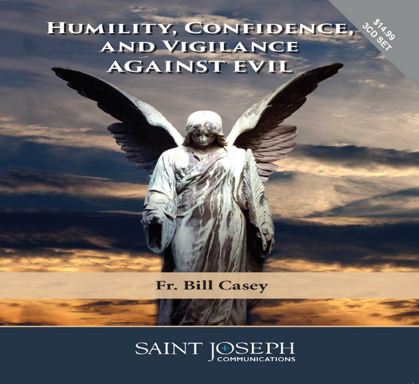 Humility, Confidence and Vigilance Against Evil - Fr Bill Casey - St Joseph's Communications (3 CD Set)