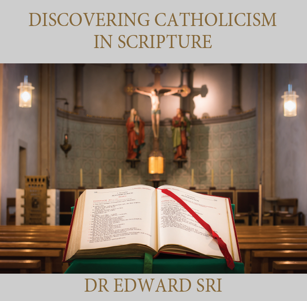 Discovering Catholicism in Scripture - Dr Edward Sri (CD)