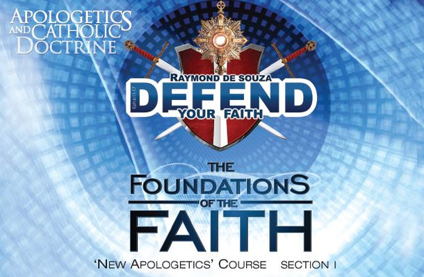 Apologetics and Catholic Doctrine - Set 1: the Foundations of the Faith - Raymond de Souza KM (MP3 Series)