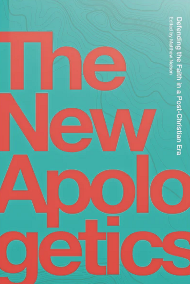 The New Apologetics - Edited by Matthew Nelson - Word on Fire (Paperback)