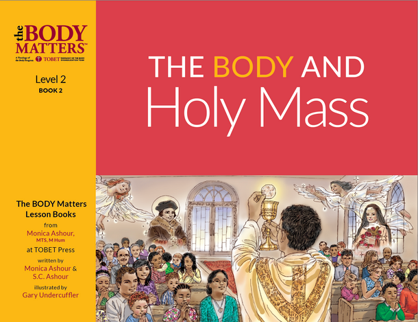 The Body Matters: The Body and Holy Mass (Lvl 2 Lesson Book 2) - TOBET (Paperback)