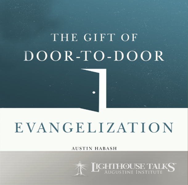 The Gift of Door-to-Door Evangelization - Austin Habash - Lighthouse Talks (CD)