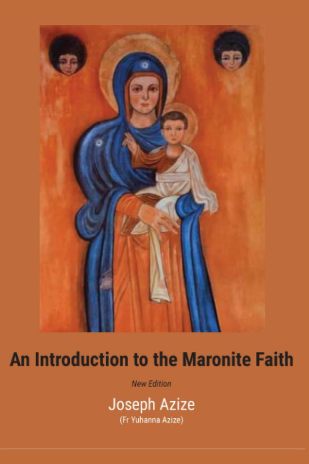 An Introduction to the Maronite Faith (New Edition) Fr Joseph Azize - Paperback