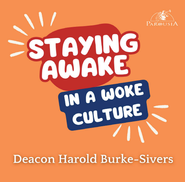 Staying Awake in the Woke Culture - Deacon Harold Burke-Sivers (CD)