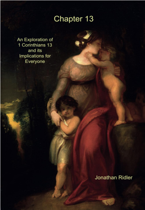 Chapter 13: An Exploration of 1 Corinthians 13 and its Implications for Everyone - Jonathan Ridler (Paperback)