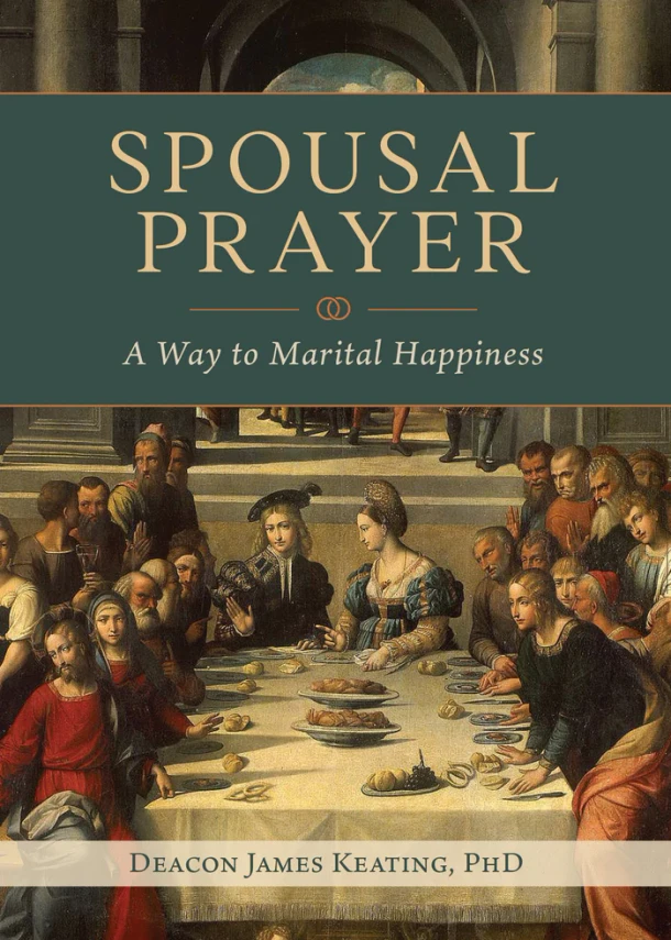 Spousal Prayer: A Way to Marital Happiness - Deacon James Keating, PhD - Emmaus Road (Paperback)