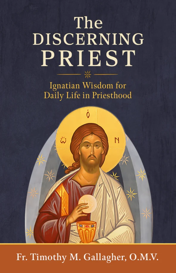 The Discerning Priest: Ignatian Wisdom for Daily Life in Priesthood - Fr. Tmothy M. Gallagher, O.M.V. - Emmaus Road (Paperback)