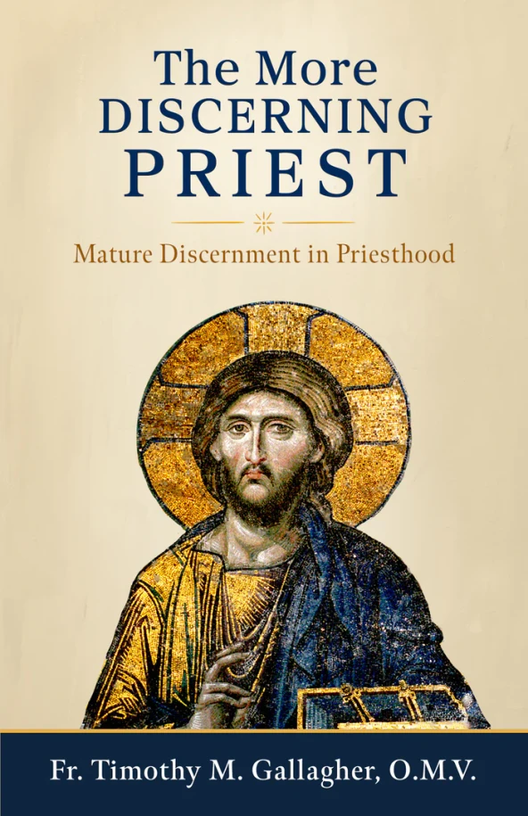 The More Discerning Priest: Mature Discernment in Priesthood - Fr. Tmothy M. Gallagher, O.M.V. - Emmaus Road (Paperback)