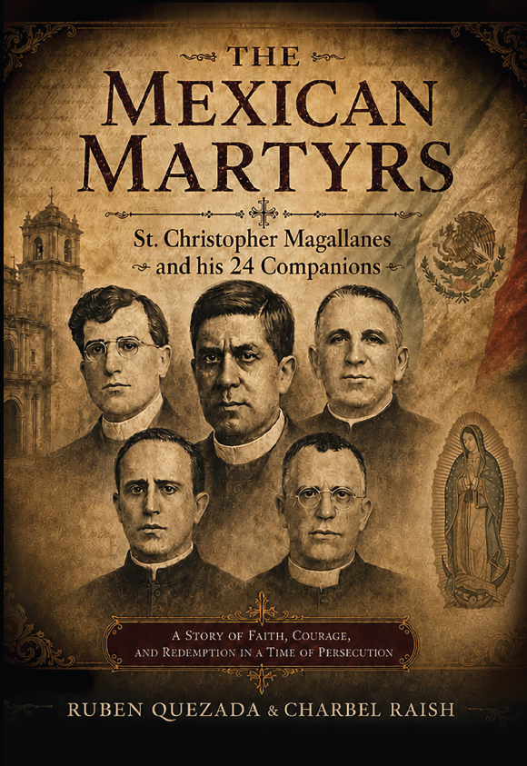 The Mexican Martyrs: St Christopher Magallanes and his 24 Companions - Ruben Quezada & Charbel Raish (Paperback)