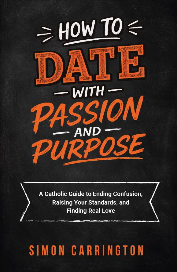 How to Date with Passion and Purpose - Simon Carrington - Fire Up Ministries (Paperback)