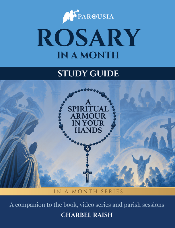Rosary In A Month Study Guide - Charbel Raish - Parousia