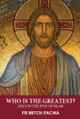 Who is the Greatest? Jesus in the eyes of Islam - Fr Mitch Pacwa (DVD)