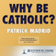 Why Be Catholic - PM (CD)