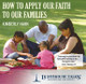 How to Apply Our Faith to Our Families (CD)
