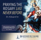 Praying the Rosary Like Never Before (CD)