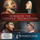 Heroes of the Catholic Reformation - Dr Tim Gray - Lighthouse Talks (CD)