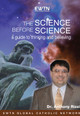 The Science Before Science: A Guide to Thinking and Believing - Dr. Anthony Rizzi - EWTN (2 DVD Set)