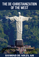 The De-Christianization of the West - Raymond de Souza, KM (DVD)