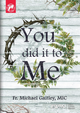 You Did it to Me - Fr. Michael Gaitley, MIC - EWTN (2 DVD SET)