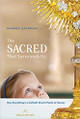 The Sacred That Surrounds Us: How Everything in a Catholic Church Points to Heaven - Andrea Zachman - Ascension (Paperback)