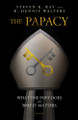 The Papacy: What the Pope Does and Why it Matters - Stephen K. Ray & R. Dennis Walters - Ignatius Press (Paperback)