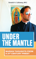 Under the Mantle: Marian Thoughts From a 21st Century Priest  - Fr Donald Calloway, MIC - Marian Press (Paperback)