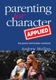Parenting for Character Applied - Dr Andrew Mullins (Family Guidebook & Workbook)