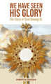 We Have Seen His Glory - Robert M. Haddad (Booklet)