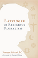 Ratzinger on Religious Pluralism - Sameer Advani, LC - Emmaus Academic (Hardcover)
