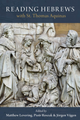 Reading Hebrews with St. Thomas Aquinas - Emmaus Academic (Hardback)