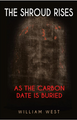The Shroud Rises: As The Carbon Date Is Buried - William West (Paperback)