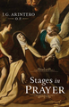 Stages in Prayer - J.G. Arintero O.P. - Sophia Institute (Paperback)