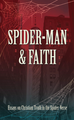 Spider-Man & Faith: Essays on Truth in the Spider-Verse - Voyage Comics (Paperback)