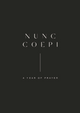 Nunc Coepi: A Year of Prayer - Blessed is She (Paperback)
