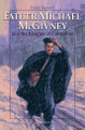 Father Michael McGivney and the Knights of Columbus - Emily Tennant - Ignatius Press (Paperback)