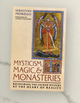 Mysticism, Magic, & Monasteries: Recovering The Sacred Mystery At The Heart Of Reality - Sebastian Morello - OS Justi Press (Paperback)